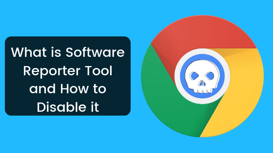 Software Reporter Tool