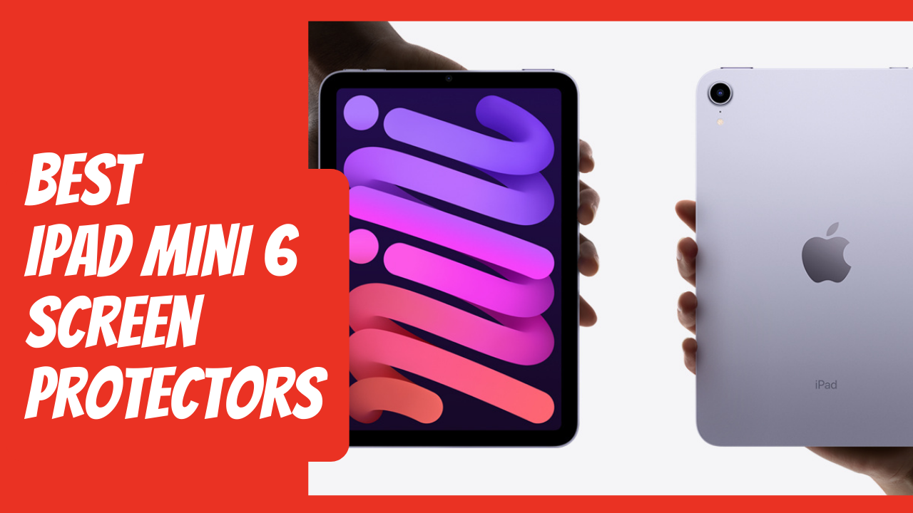 15 Best iPad Mini 6 Screen Protectors in 2022