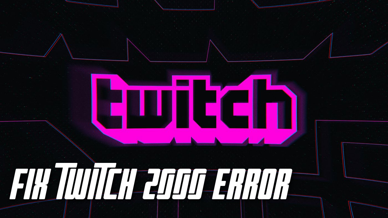 twitch 2000 error